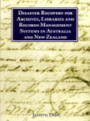 cover image of Disaster Recovery for Archives, Libraries and Records Management Systems in Australia and New Zealand